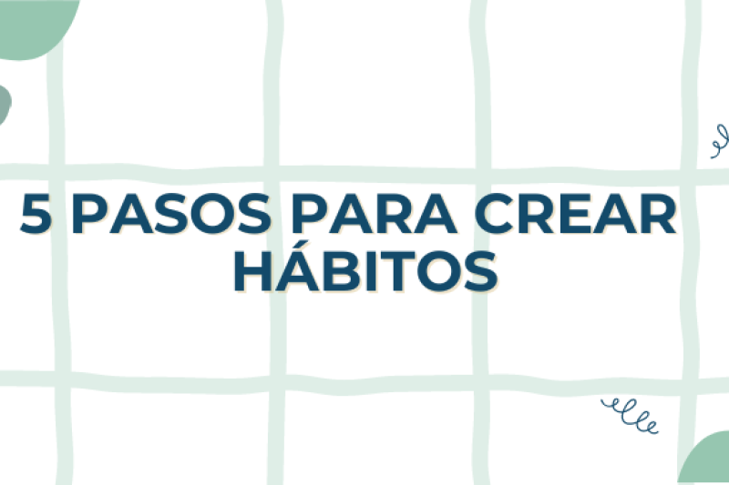 5 pasos para crear hábitos