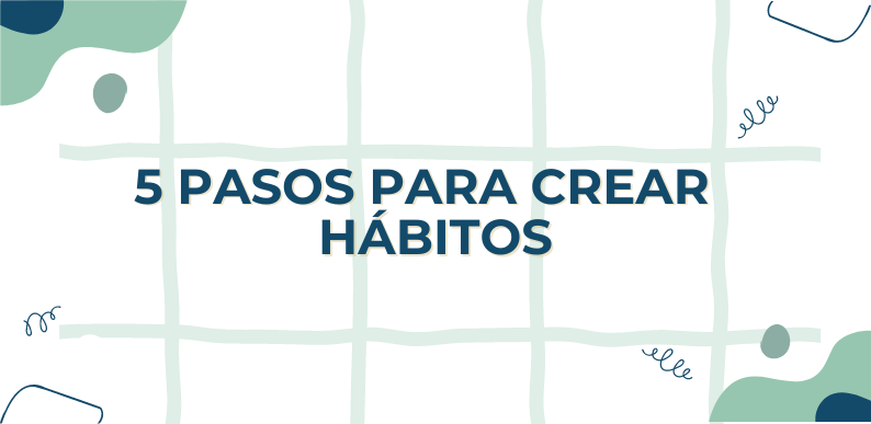 5 pasos para crear hábitos